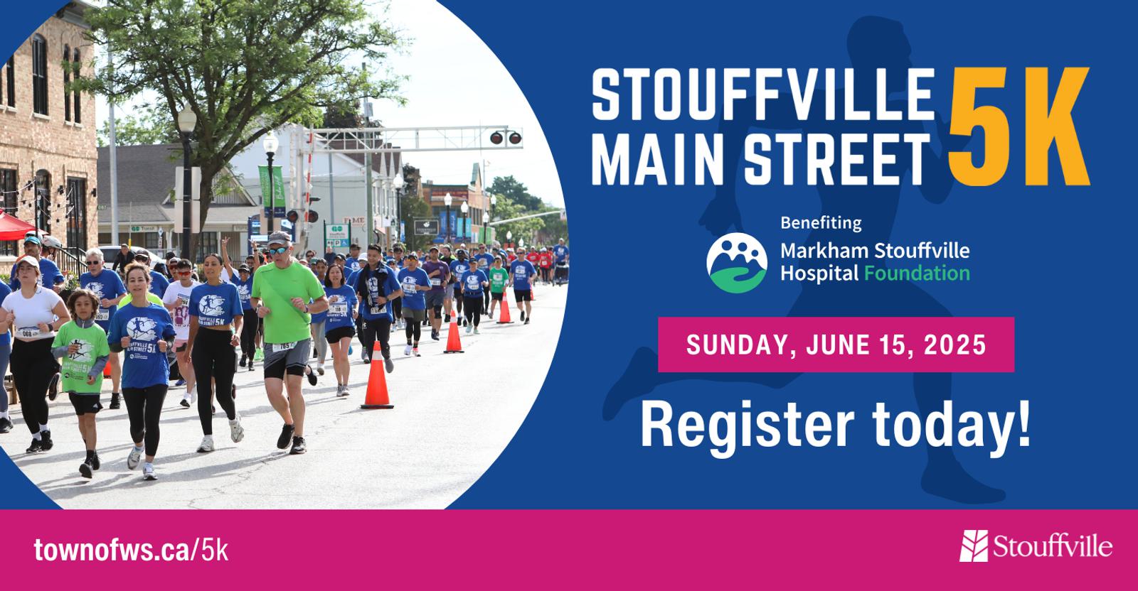 People running in the Stouffville Main Street 5K event, benefiting the Markham Stouffville Hospital Foundation. The date mentioned is June 15, 2025. There's an invitation to register, along with a website link at the bottom.